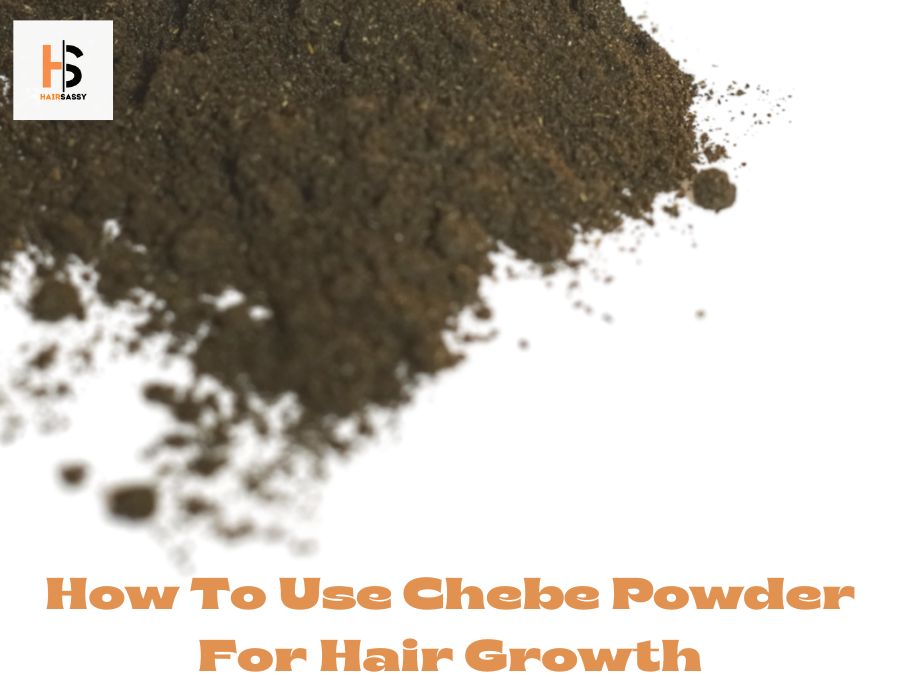 How To Use Chebe Powder For Hair Growth Natural Hair Secret